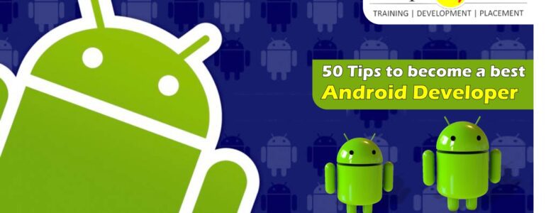 50 Tips to become a best Android Developer
